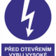 Příkazová bezpečnostní tabulka symbol s textem: "Před otevřením vybij vysoké napětí"