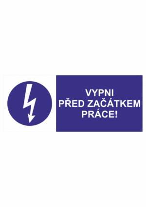Značení elektro a ESD - Elektro příkazy: "Vypni před začátkem práce!"