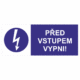 Značení elektro a ESD - Elektro příkazy: "Před vstupem vypni!"