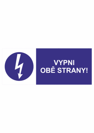 Značení elektro a ESD - Elektro příkazy: "Vypni obě strany!"