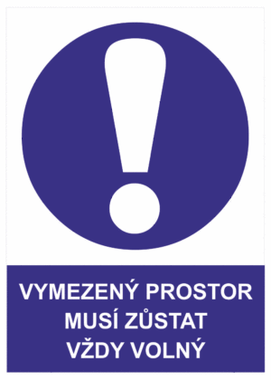 Příkazová bezpečnostní tabulka symbol s textem: "Vymezený prostor musí zůstat vždy volný"
