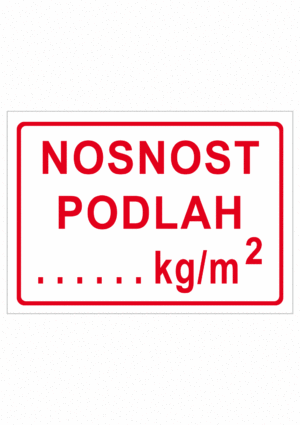 Značení skladů a regálů - Nosnost podlahy: "Nosnost podlah .... kg/m2"
