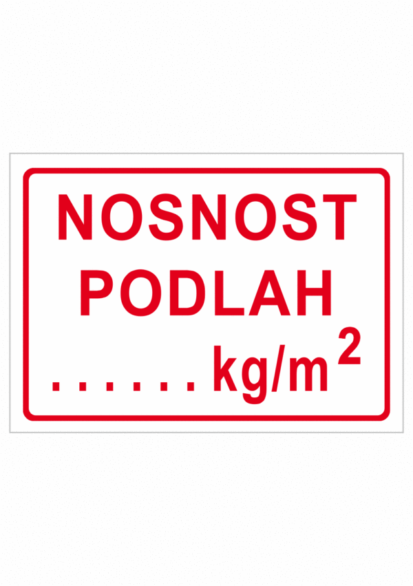 Značení skladů a regálů - Nosnost podlahy: "Nosnost podlah .... kg/m2"