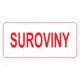 Značení budov, prostorů a vstupů - Označení místnosti (Text): "Suroviny"