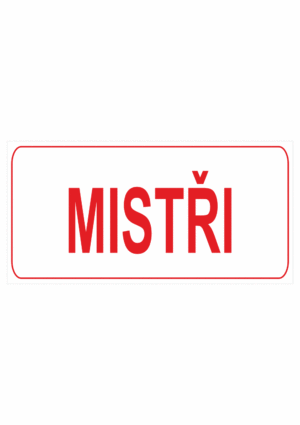 Značení budov, prostorů a vstupů - Označení místnosti (Text): "Mistři"
