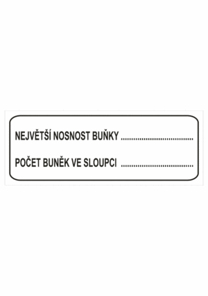 Značení skladů a regálů - Označení regálů: "Největší nosnost buňky / Počet buněk ve sloupci"
