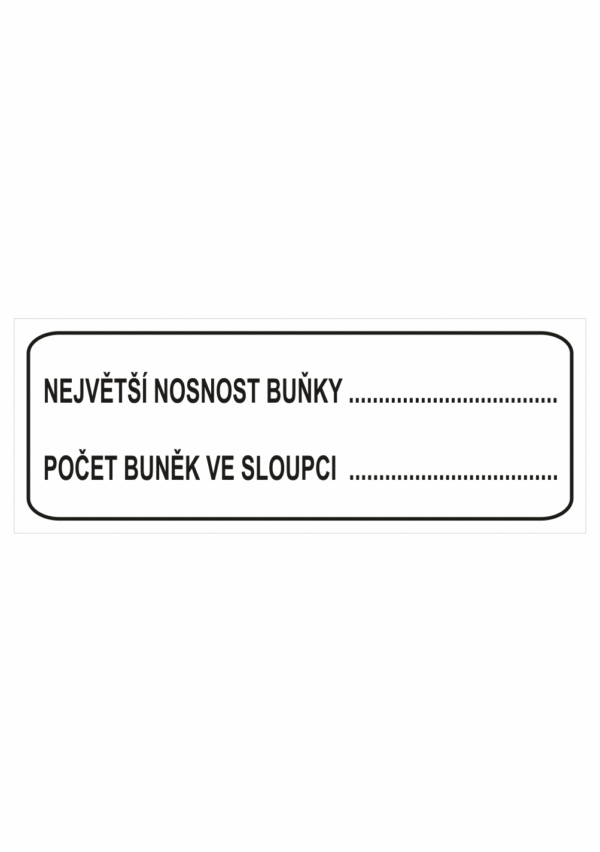 Značení skladů a regálů - Označení regálů: "Největší nosnost buňky / Počet buněk ve sloupci"