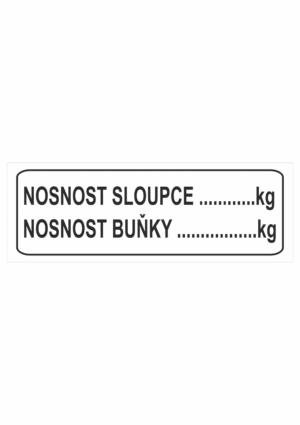 Značení skladů a regálů - Označení regálů: "Nosnost sloupce ... kg / Nosnost buňky ... kg"