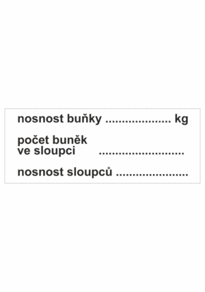 Značení skladů a regálů - Označení regálů: "Nosnost buňky (kg) / Počet buněk ve sloupci / Nosnost sloupců"