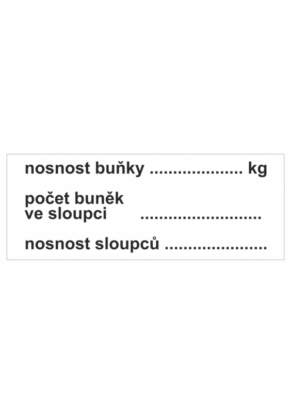 Značení skladů a regálů - Označení regálů: "Nosnost buňky (kg) / Počet buněk ve sloupci / Nosnost sloupců"