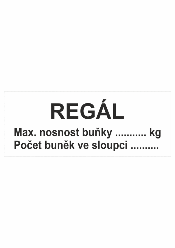 Značení skladů a regálů - Označení regálů: "Regál: Maximální nosnost buňky / Počet buněk ve sloupci"