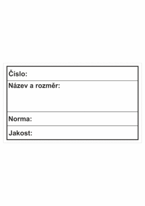 Značení skladů a regálů - Označení materiálů: "Číslo / Název a rozměr / Norma / Jakost"