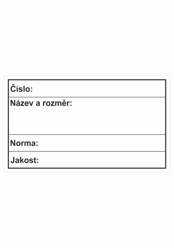 Značení skladů a regálů - Označení materiálů: "Číslo / Název a rozměr / Norma / Jakost"