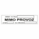 Značení skladů a regálů - Označení materiálů: MIMO PROVOZ ( Inventární číslo / Datum / Vedoucí střediska)