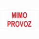 Značení budov, prostorů a vstupů - Označení místnosti (Text): "Mimo provoz"