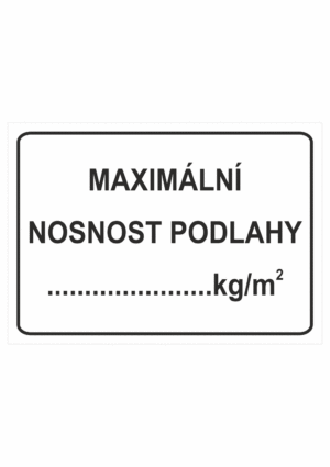 Značení skladů a regálů - Nosnost podlahy: "Maximální nosnost podlahy ............ kg/m2"