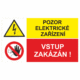 Bezpečnostní kombinovaná tabulka: Pozor elektrické zařízení / Vstup zakázán