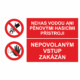 Bezpečnostní kombinovaná tabulka: Nehas vodou ani pěnovými hasícími přístroji / Nepovolaným vstup zakázán