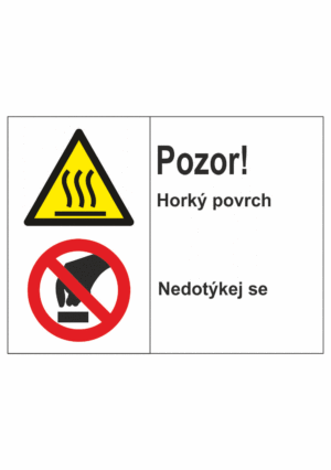 Bezpečnostní kombinovaná tabulka: Pozor! Horký povrch / Nedotýkejte se