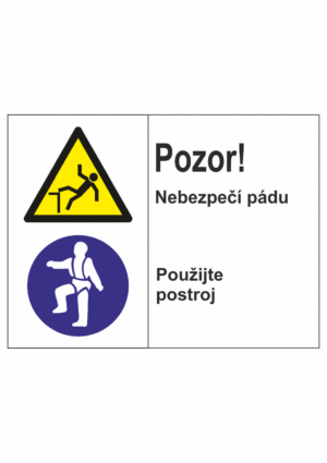 Bezpečnostní kombinovaná tabulka: Pozor! nebezpečí pádu / Použijte postroj