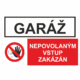 Bezpečnostní kombinovaná tabulka: Garáž - Nepovolaným vstup zakázán
