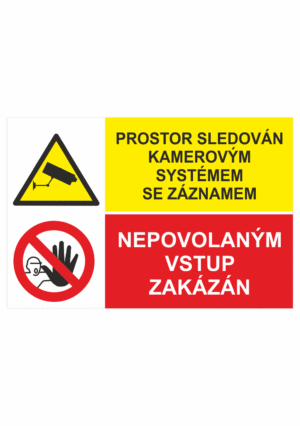 Bezpečnostní kombinovaná tabulka: Prostor sledován kamerovým systémem se záznamem / Nepovolaným vstup zakázán