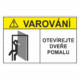 Výstražná tabulka - Varování symbol s textem: "Otevírejte dveře pomalu"