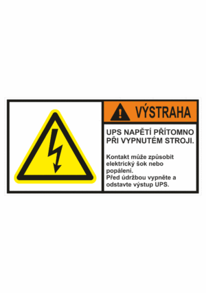 Značení strojů dle ISO 3864-2 - Výstraha: "UPS napětí přítomno při vypnutém stroji / Kontakt může způsobit elektrický šok nebo popálení / Před údržbou vypněte a odstavte výstup UPS"