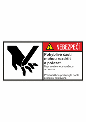 Značení strojů dle ISO 3864-2 - Nebezpečí: "Pohyblivé části mohou rozdrtit a pořezat / Nepracujte s odstraněnou ochranou / Před údržbou postupujte podle předpisů odstavení.