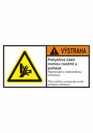 Značení strojů dle ISO 3864-2 - Výstraha: "Pohyblivé části mohou rozdrtit a pořezat / Nepracujte s odstraněnou ochranou / Před údržbou odstupujte podle předpisů odstavení"