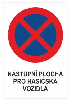 Značení budov a místnosti - Označení parkování: Značka Zákaz zastavení / Nástupní plocha pro hasičská vozidla