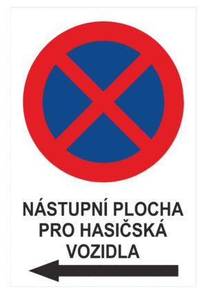 Značení budov a místnosti - Označení parkování: Značka Zákaz zastavení / Nástupní plocha pro hasičská vozidla + Šipka vlevo