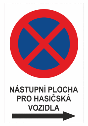 Značení budov a místnosti - Označení parkování: Značka Zákaz zastavení / Nástupní plocha pro hasičská vozidla + Šipka vprav
