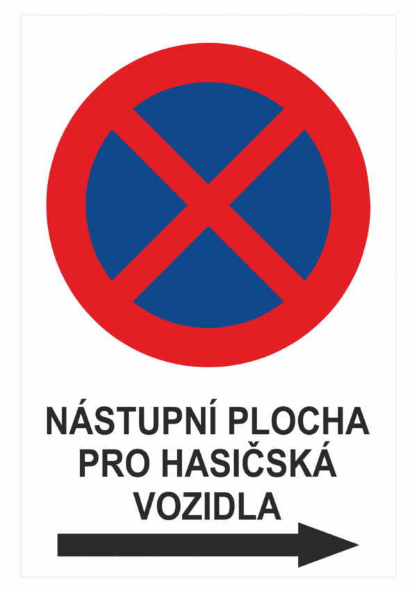 Značení budov a místnosti - Označení parkování: Značka Zákaz zastavení / Nástupní plocha pro hasičská vozidla + Šipka vprav