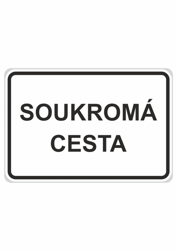 Dopravní značky plechové - Informativní: Soukromá cesta