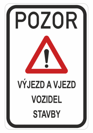 Dopravní značky plechové - Informativní: Pozor! Výjezd a vjezd vozidel stavby (IP40)