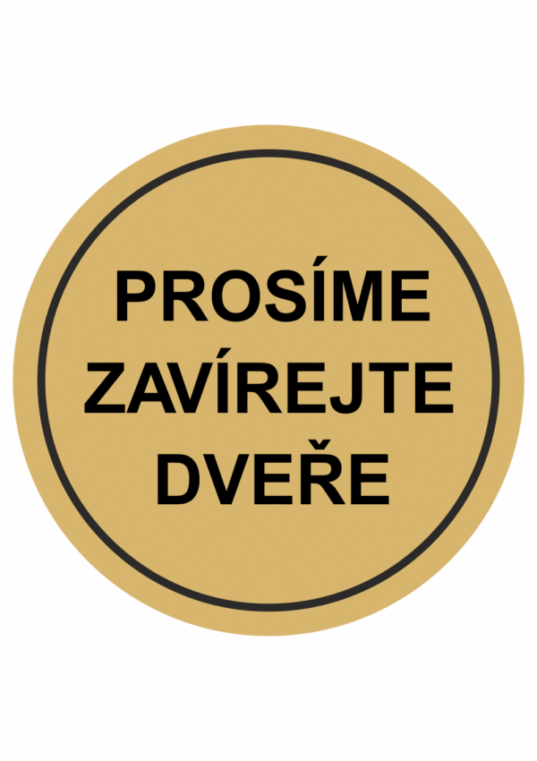 Značení budov, prostorů a vstupů - Označení místnosti (Piktogramy): Prosíme zavírejte dveře (Zlatá, Kruh)