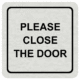 Značenie budov a pristor - Hliníkové piktogramy: Please close the door