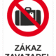 Značení budov - Označení zimních středisek a rezortů: "Zákaz zavazadel"