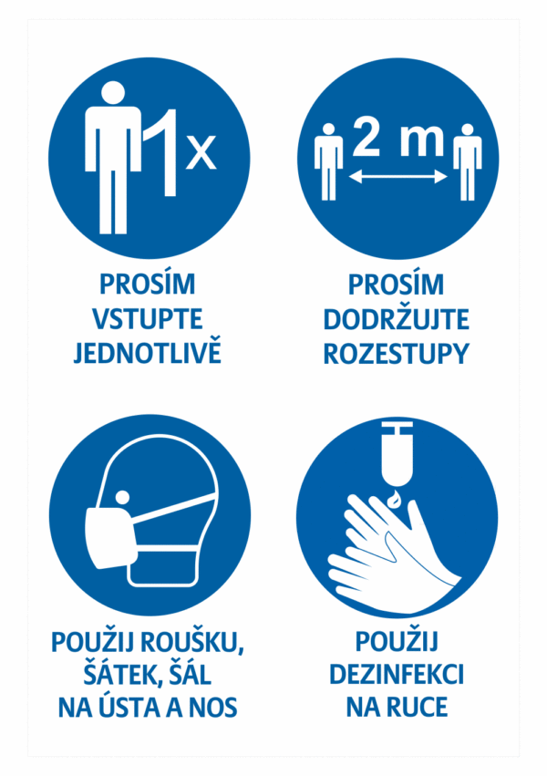 Vstupujte jednotlivě / Dodržuj rozestup / Použij roušku / Použij dezinfekci