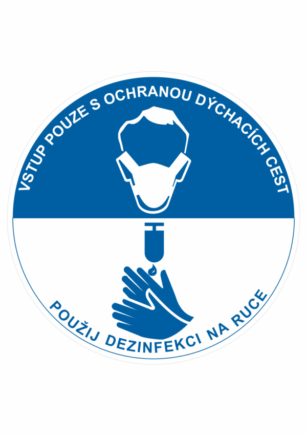 Vstup pouze s ochrannou dýchacích cest / Použij dezinfekci