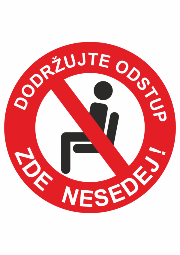 Dodržuj odstup / Zde nesedej